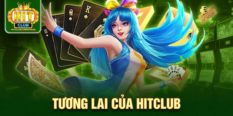 Tương lai của HitClub